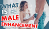 What is Male Enhancement - Total Man Coaching Pty Ltd
