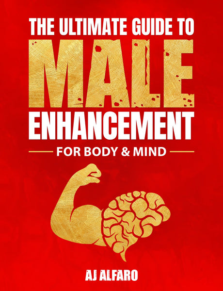 The Ultimate Guide to Male Enhancement by AJ "Big Al" Alfaro (Digital Download) - TMC Pty Ltd